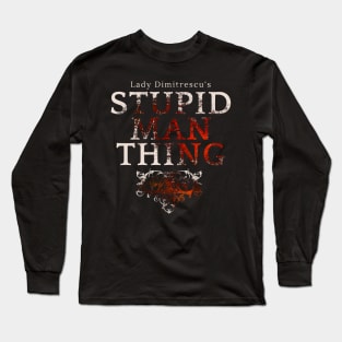 Stupid Man Thing [Light Des] Long Sleeve T-Shirt